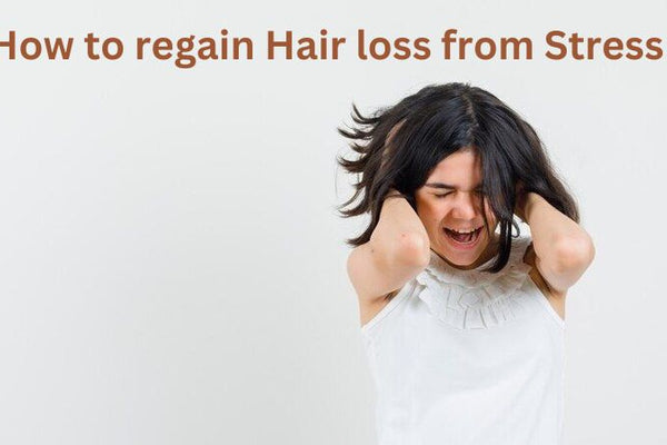 How to regain Hair loss from Stress ?